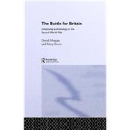 The Battle for Britain: Citizenship and Ideology in the Second World War by Evans, Mary; Morgan, David, 9780203191514