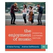 Access to The Enjoyment of Music: Essential Listening Edition Essential Listening Edition, 4th ed by Kristine Forney , Andrew Dell'Antonio, 9780393421514