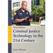 Criminal Justice Technology in the 21st Century by Moriarty, Laura J.; Bryce, Christine (CON); Byrne, James M., Ph.D. (CON); Cohen, Irwin M. (CON); Cordner, AnnMarie (CON), 9780398091514