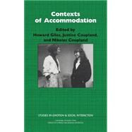 Contexts of Accommodation: Developments in Applied Sociolinguistics by Edited by Howard Giles , Justine Coupland , Nikolas Coupland, 9780521361514