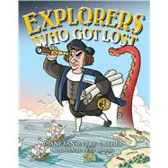 Explorers Who Got Lost by Sansevere-Dreher, Diane; Renfro, Ed, 9780765381514