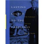 Lasting Legacy to the Carolinas by Durden, Robert F., 9780822321514