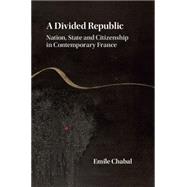 A Divided Republic by Chabal, Emile, 9781107061514