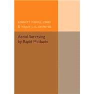 Aerial Surveying by Rapid Methods by Jones, Bennett Melvill; Griffiths, J. C., 9781107511514