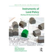 Instruments of Land Policy: Dealing with Scarcity of Land by Gerber; Jean-David, 9781138201514