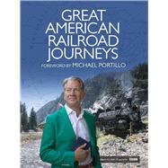 Great American Railroad Journeys by Portillo, Michael, 9781471151514