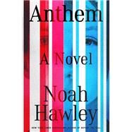 Anthem by Hawley, Noah, 9781538711514