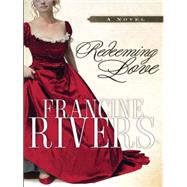 Redeeming Love by Rivers, Francine, 9781594151514