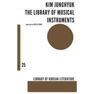 The Library of Musical Instruments by Junghyuk, Kim; So-young, Kim, 9781628971514