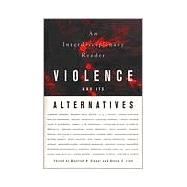 Violence and Its Alternatives An Interdisciplinary Reader by Steger, Manfred B.; Lind, Nancy S., 9780312221515