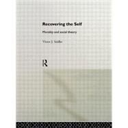 Recovering the Self: Morality and Social Theory by Seidler,Victor Jeleniewski, 9780415111515