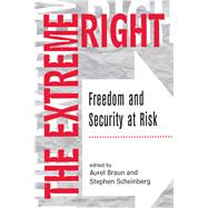 The Extreme Right: Freedom And Security At Risk by Braun,Aurel, 9780813331515