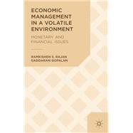 Economic Management in a Volatile Environment Monetary and Financial Issues by Rajan, Ramkishen S.; Gopalan, Sasidaran, 9781137371515