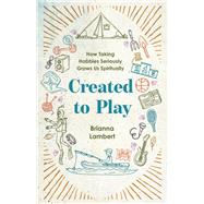 Created to Play by Brianna  Lambert, 9781514011515