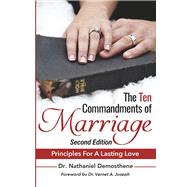 The Ten Commandments of Marriage Principles for a Lasting Love Second Edition by Demosthene, Dr. Nathaniel, 9798350961515