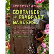 Container and Fragrant Gardens by Loewer, Peter, 9780358161516