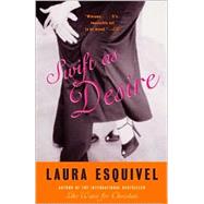 Swift as Desire by ESQUIVEL, LAURA, 9780385721516