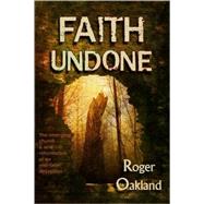 Faith Undone by Oakland Roger, 9780979131516