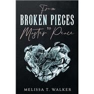 From Broken Pieces to Master Peace by Walker, Melissa T., 9781098381516