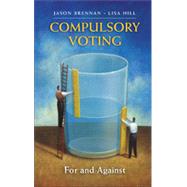 Compulsory Voting by Brennan, Jason; Hill, Lisa, 9781107041516