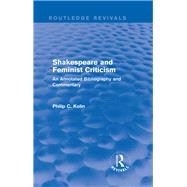 Routledge Revivals: Shakespeare and Feminist Criticism (1991): An Annotated Bibliography and Commentary by Kolin; Philip C., 9781138281516