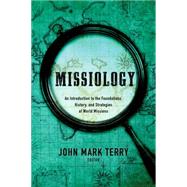 Missiology An Introduction by Terry, John Mark, 9781433681516