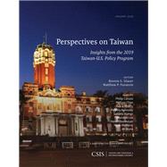 Perspectives on Taiwan Insights from the 2019 Taiwan-U.S. Policy Program by Glaser, Bonnie S.; Funaiole, Matthew P., 9781442281516
