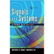 Signals and Systems: A Primer with MATLAB by Sadiku; Matthew N. O., 9781482261516