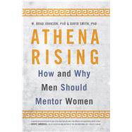 Athena Rising: How and Why Men Should Mentor Women by Johnson,W. Brad, 9781629561516