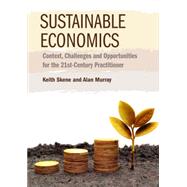 Sustainable Economics by Skene, Keith; Murray, Alan, 9781783531516