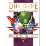 Classic Dan Dare: Prisoners of Space by Hampson, Frank; Walduck, Donald, 9781845761516