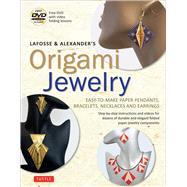Lafosse & Alexander's Origami Jewelry by LaFosse, Michael G.; Alexander, Richard L., 9784805311516