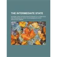 The Intermediate State by Williamson, Arthur, 9780217331517