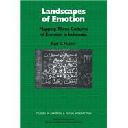 Landscapes of Emotion: Mapping Three Cultures of Emotion in Indonesia by Karl G. Heider, 9780521401517
