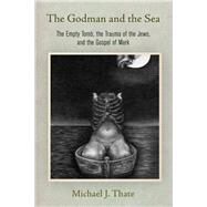 The Godman and the Sea by Thate, Michael J., 9780812251517
