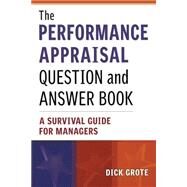 The Performance Appraisal Question and Answer Book by Grote, Dick, 9780814471517