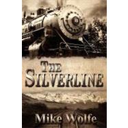 The Silverline by Wolfe, Mike, 9781478151517