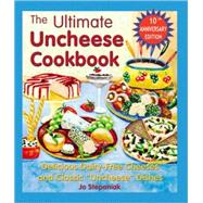 The Ultimate Uncheese Cookbook: Delicious Dairy- Free Cheeses and Classic  Uncheese  Dishes by Stepaniak, Joanne, 9781570671517