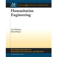 Humanitarian Engineering by Mitcham, Carl; Munoz, Daivd, 9781608451517