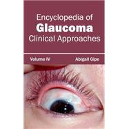 Encyclopedia of Glaucoma: Clinical Approaches by Gipe, Abigail, 9781632421517