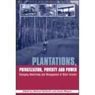 Plantations, Privatization, Poverty And Power by GARFORTH, MICHAEL; Mayers, James, 9781844071517
