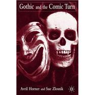 Gothic And The Comic Turn by Horner, Avril; Zlosnik, Sue, 9780333771518