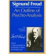 An Outline of Psycho-Analysis (The Standard Edition) by Freud, Sigmund; Strachey, James; Gay, Peter, 9780393001518