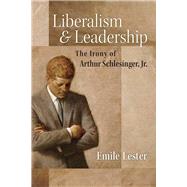 Liberalism and Leadership by Lester, Emile, 9780472131518