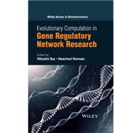 Evolutionary Computation in Gene Regulatory Network Research by Iba, Hitoshi; Noman, Nasimul, 9781118911518