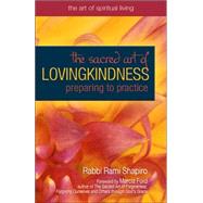 The Sacred Art of Lovingkindness by Shapiro, Rami M., 9781594731518