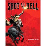 Shot All to Hell by Gardner, Mark Lee; Olson, Nate; Chapius, Nic, 9781683831518