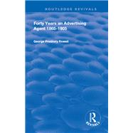 Forty Years an Advertising Agent by Rowell, George Presbury, 9780367111519