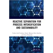 Reactive Separation for Process Intensification and Sustainability by Alzate, Carlos Ariel Cardona; Sanchez, Mariana Ortiz; Andrianovich, Pisarenko Yuri, 9780367281519