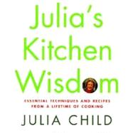 Julia's Kitchen Wisdom by CHILD, JULIA, 9780375411519